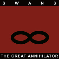 Swans / - The Great Annihilator (Remastered)
