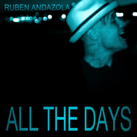 Ruben Andazola - All The Days