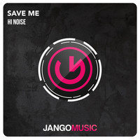 Hi Noise - Save Me