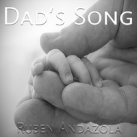 Ruben Andazola - Dad's Song