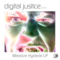 Digital Justice - Massive Hysteria