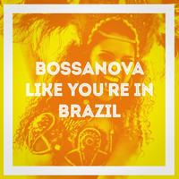 Bossa Nova All-Star Ensemble, Bossa Cafe en Ibiza, Bossa Nova - Bossanova Like You're in Brazil