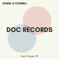 Daniel O Connell - Roof Comes Off