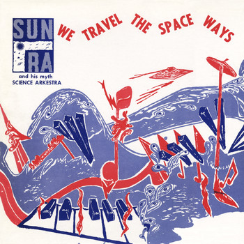 Sun Ra / - We Travel the Spaceways