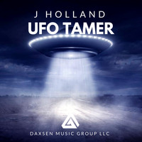 J Holland - UFO Tamer