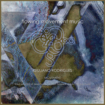 Giuliano Rodrigues - Movement - Finest Selection Of Deep House, Chill Out, Ambient, Dub & Cafe Bar Music