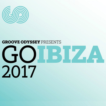Various Artists - Groove Odyssey Presents: Go Ibiza 2017