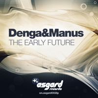 Denga & Manus - The Early Future