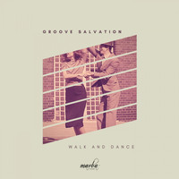 Groove Salvation - Walk & Dance