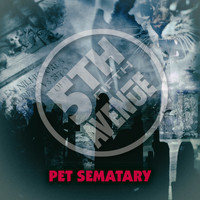 5th Avenue - Pet Sematary