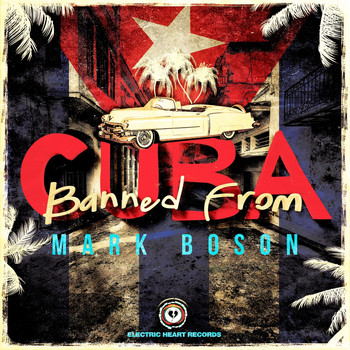 Mark Boson - Banned From Cuba