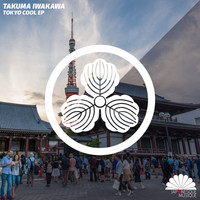 Takuma Iwakawa - Tokyo Cool EP