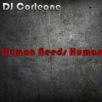 DJ Corleone - Human Needs Human