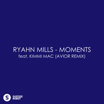 Ryahn Mills - Moments feat Kimmi Mac (Avior Remix)