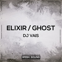 DJ Vais - Elixir / Ghost