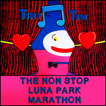 Tiny Tim - The Non Stop Luna Park Marathon