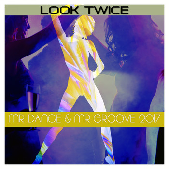 Look Twice - Mr Dance & Mr Groove 2017