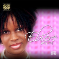 Ebiere - Why Me