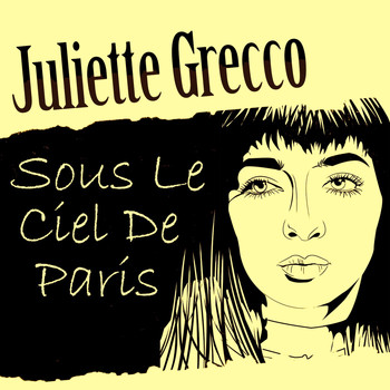Juliette Gréco - Sous Le Ciel De Paris