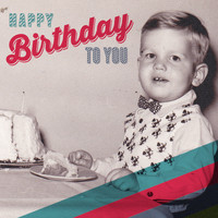 Happy Birthday, Happy Birthday Band and Happy Birthday Party Crew - Happy Birthday To You