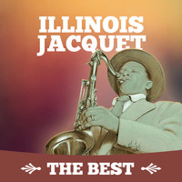 Illinois Jacquet - The Best