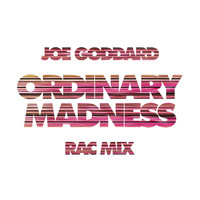 Joe Goddard featuring SLO - Ordinary Madness
