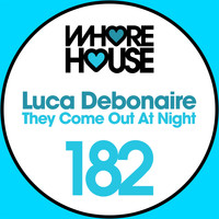 Luca Debonaire - They Come Out at Night