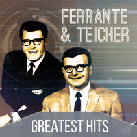 Ferrante & Teicher - Greatest Hits