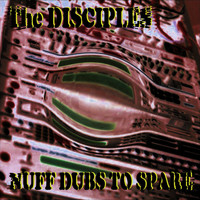 The Disciples - Nuff Dubs To Spare