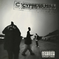 Cypress Hill - Throw Your Set In the Air - EP (Explicit)