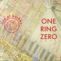 One Ring Zero / - Live At Barbes