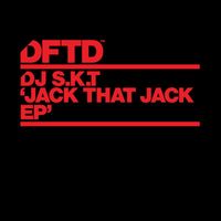 DJ S.K.T - Jack That Jack