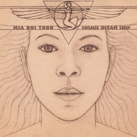 Mia Doi Todd / - Cosmic Ocean Ship