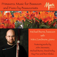 Michael Burns - Primavera: Music for Bassoon and Piano by Bassoonists