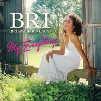 Bri (Briana Babineaux) - My Everything (Smooth Edit)