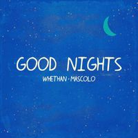 Whethan - Good Nights (feat. Mascolo) (Explicit)