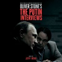 Jeff Beal - Oliver Stone's The Putin Interviews (Music From The Showtime Documentary Film)