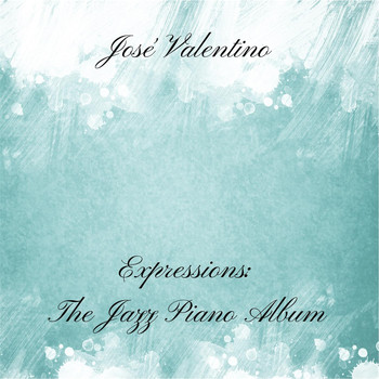 Jose Valentino - Expressions: The Jazz Piano Album