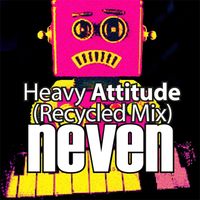 Neven - Heavy Attitude (Recycled Mix)