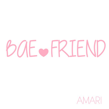 Amari - Bae Friend