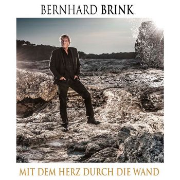Bernhard Brink - Mit dem Herz durch die Wand