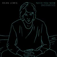 Dean Lewis - Need You Now (Acoustic)