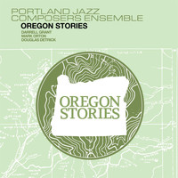 Portland Jazz Composers Ensemble - Oregon Stories