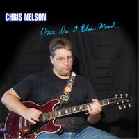 Chris Nelson - Once in a Blue Mood