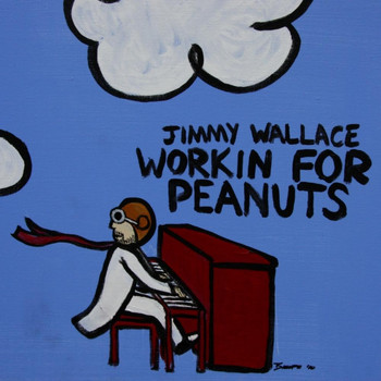 Jimmy Wallace - Workin' for Peanuts