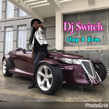 DJ Switch - Clap for Dem