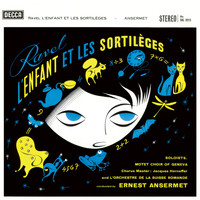 Orchestre de la Suisse Romande, Ernest Ansermet - Ravel: L'Enfant et les sortilèges; Ma mère l'oye