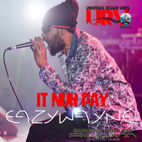 Eazy Wayne - It Nuh Pay