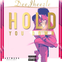 Deejheezle - Hold You Down