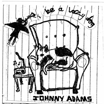 Johnny Adams - Be a Lazy Dog